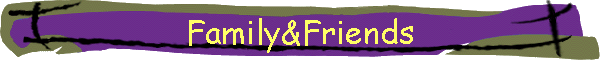 Family&Friends